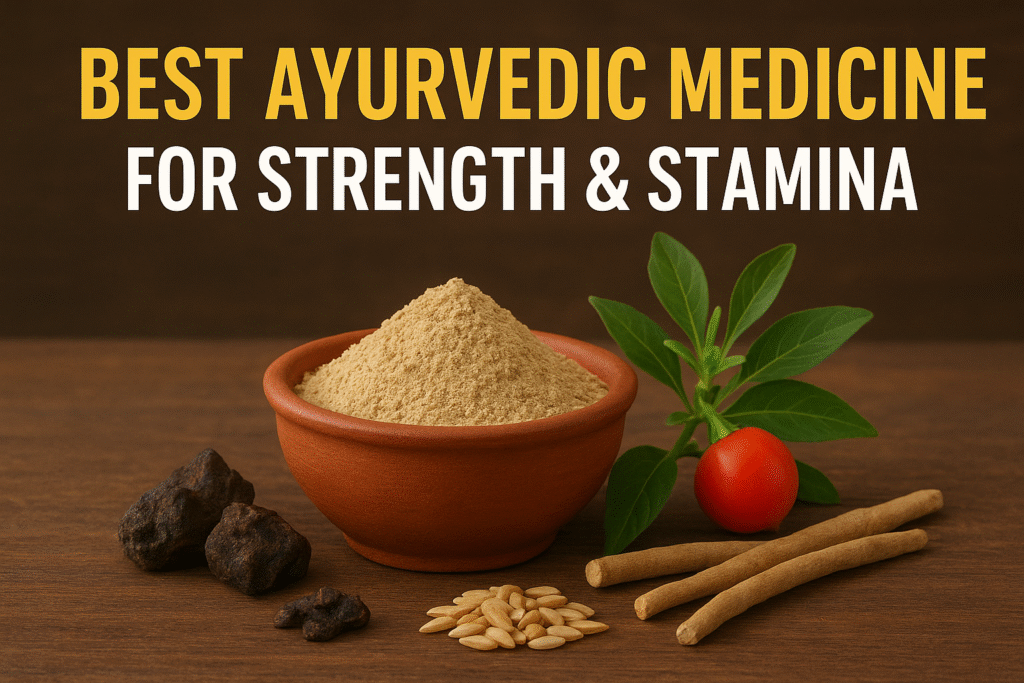 Best Ayurvedic Medicine for Strength and Stamina